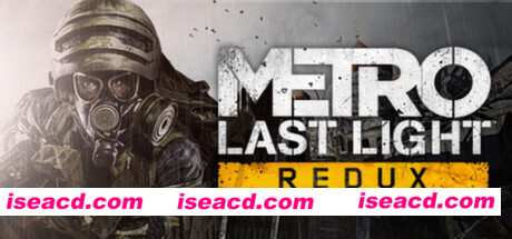 地铁：最后的曙光重置版/Metro: Last Light Redux