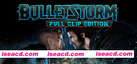 子弹风暴/Bulletstorm: Full Clip Edition