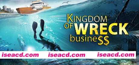 沉船大帝国/Kingdom of Wreck Business