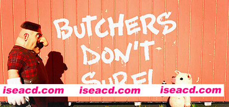 屠夫不冲浪！Butchers Dont Surf!