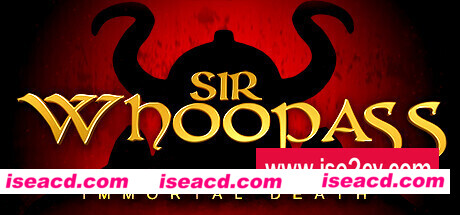 贱贱爵士/Sir Whoopass™: Immortal Death