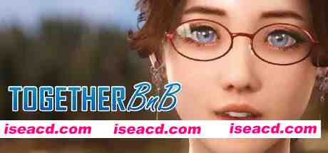 [3D互动/中文/步兵] 与你在一起 TOGETHER BnB Ver20250906 官方中文步兵版 [29.5G/更新 /全CV]